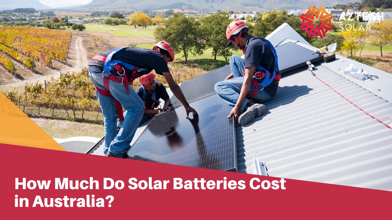 How Much Do Solar Batteries Cost in Australia