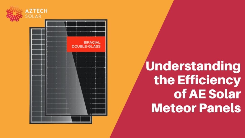 Understanding the Efficiency of AE Solar Meteor Panels