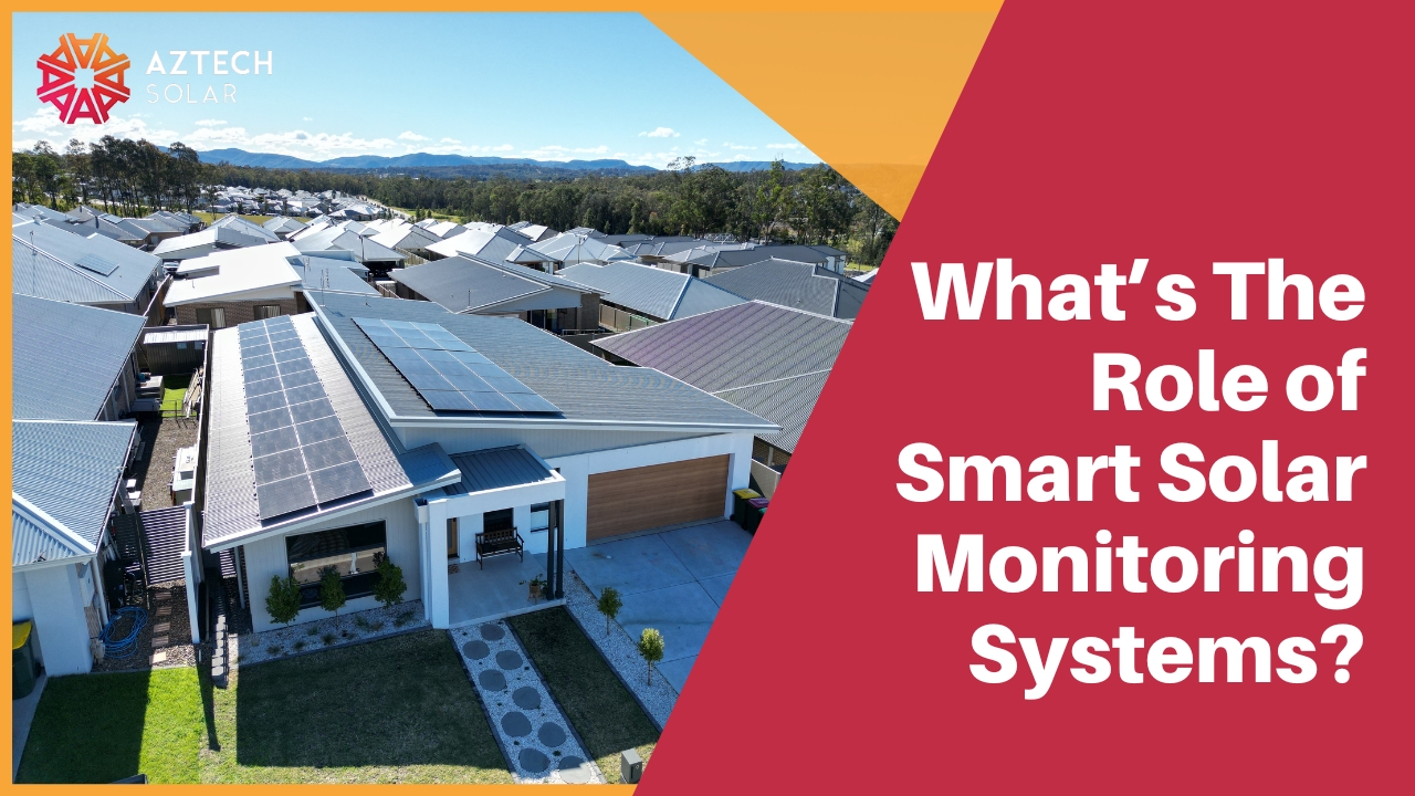 Whats The Role of Smart Solar Monitoring Systems