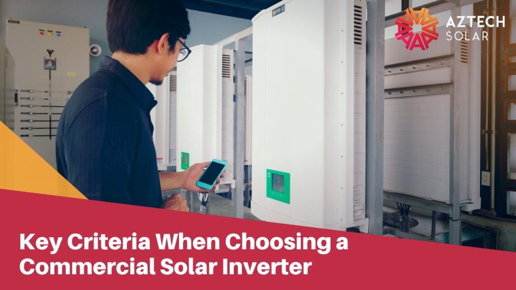 Key Criteria When Choosing a Commercial Solar Inverter