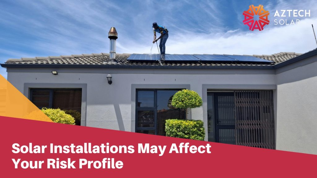 Solar Installations May Affect Your Risk Profile